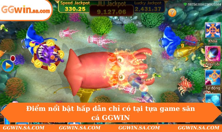 Điểm nổi bật hấp dẫn chỉ có tại tựa game săn cá GGWIN