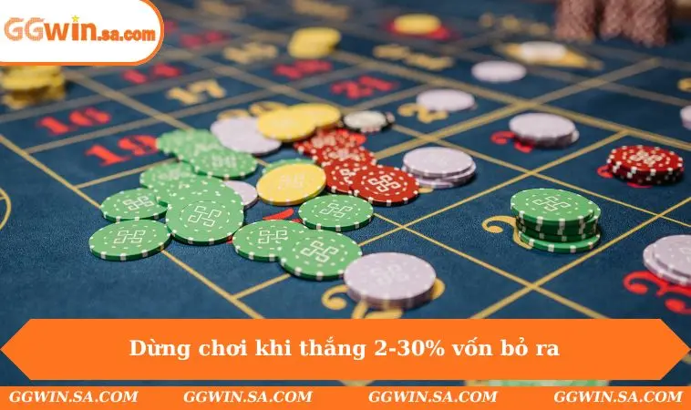 Dừng chơi khi thắng 2-30% vốn bỏ ra